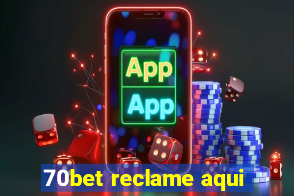70bet reclame aqui
